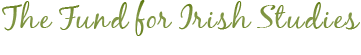 The Fund for Irish Studies